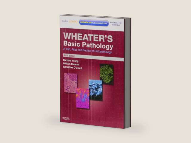 Wheater's Basic Pathology: A Text, Atlas and Review of Histopathology: With STUDENT CONSULT Online Access (Wheater's Histology and Pathology) by William Stewart BSc MBChB PhD DipFMS MRCPath