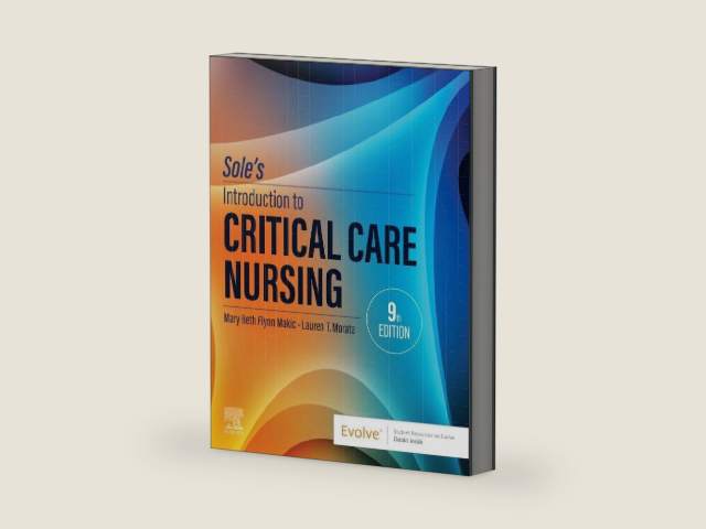 Sole’s Introduction to Critical Care Nursing by Mary Beth Flynn Makic PhD APRN CCNS CCRN FAAN FNAP FCNS