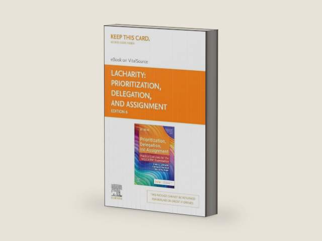 Prioritization, Delegation, and Assignment - Elsevier eBook on VitalSource (Retail Access Card): Practice Exercises for the NCLEX Examination by Linda A. LaCharity PhD RN