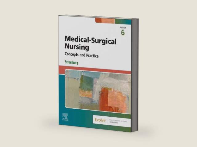 Medical-Surgical Nursing: Concepts and Practice by Holly K. Stromberg RN BSN MSN PHN Alumnus CCRN