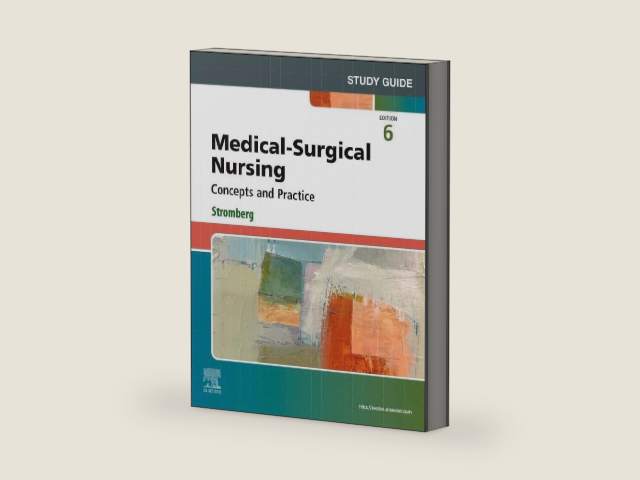 Study Guide for Medical-Surgical Nursing: Concepts and Practice by Holly K. Stromberg RN BSN MSN PHN Alumnus CCRN