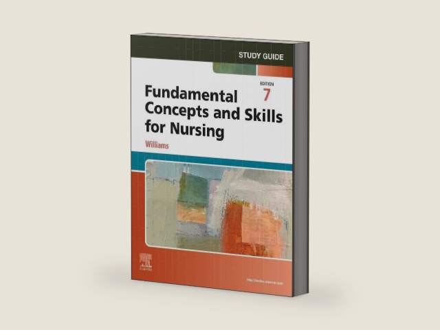 Study Guide for Fundamental Concepts and Skills for Nursing by Patricia A. Williams MSN RN CCRN