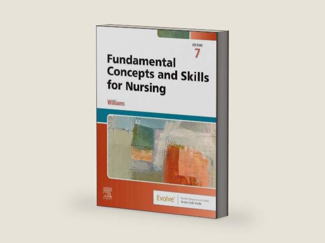 Fundamental Concepts and Skills for Nursing by Patricia A. Williams MSN RN CCRN
