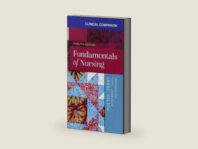 Clinical Companion for Fundamentals of Nursing by Patricia A. Potter RN MSN PhD FAAN