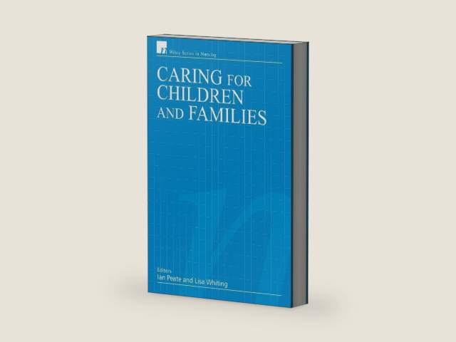 Caring for Children and Families (Wiley Series in Nursing) by Ian Peate