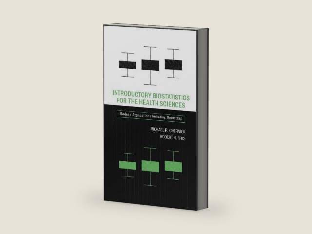 Introductory Biostatistics for the Health Sciences: Modern Applications Including Bootstrap by Michael R. Chernick