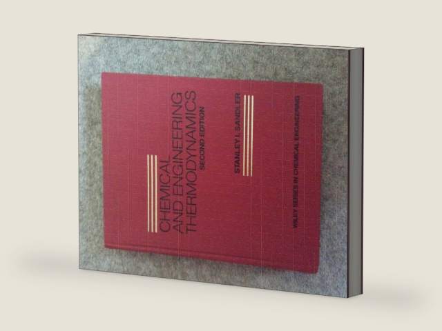 Chemical and Engineering Thermodynamics (Wiley Series in Chemical Engineering) by Stanley I. Sandler