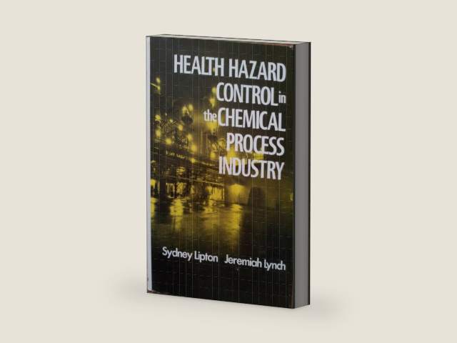 Health hazard control in the chemical process industry by Sydney Lipton