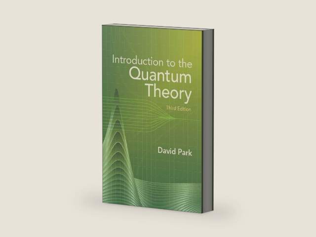 Introduction to the Quantum Theory: Third Edition (Dover Books on Physics) by David Park