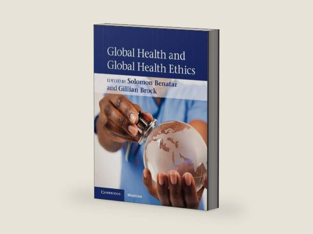 Global Health and Global Health Ethics by Solomon Benatar
