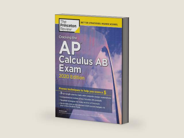 Cracking the AP Calculus AB Exam, 2020 Edition: Practice Tests & Proven Techniques to Help You Score a 5 (College Test Preparation) by The Princeton Review