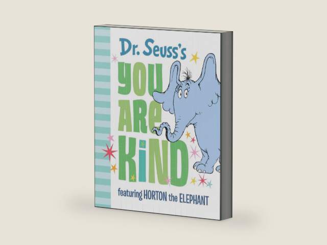 Dr. Seuss's You Are Kind: Featuring Horton the Elephant by Dr. Seuss