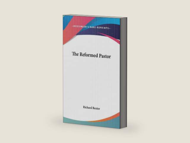 The Reformed Pastor by Richard Baxter