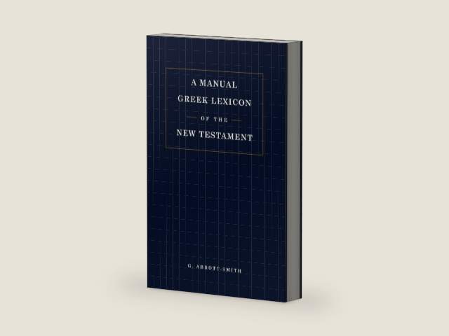 A Manual Greek Lexicon of the New Testament by George Abbott-Smith