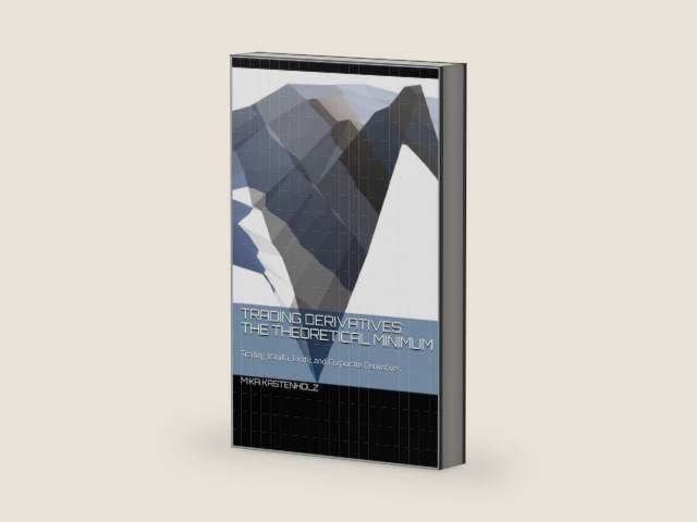 Trading Derivatives: The Theoretical Minimum: Trading Vanilla, Exotic and Corporate Derivatives by Mika Kastenholz