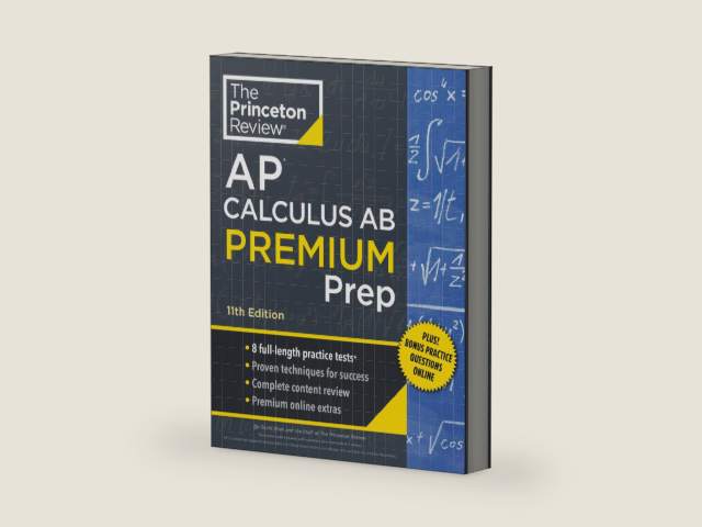 Princeton Review AP Calculus AB Premium Prep, 11th Edition: 8 Practice Tests + Digital Practice Online + Content Review (College Test Preparation) by The Princeton Review