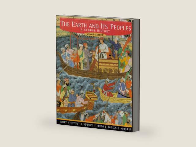 The Earth and Its Peoples: A Global History by Richard W. Bulliet