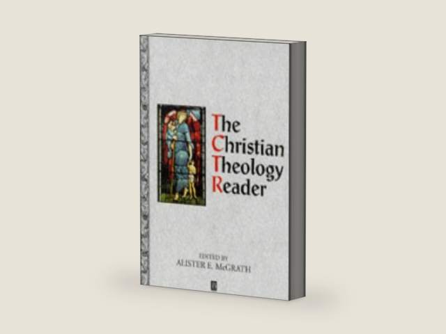 Christian Theology Reader by Alister E. McGrath