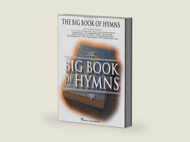 The Big Book of Hymns | Piano/Vocal/Guitar Sheet Music and Songbook | 125 Christian Hymns for Worship, Church, and Home | Sacred Music Collection for Pianists, Choirs, and Music Teachers by Various