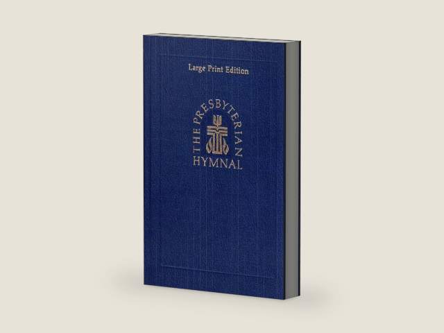 The Presbyterian Hymnal, Large Print Edition: Hymns, Psalms, and Spiritual Songs by Westminster John Knox Press