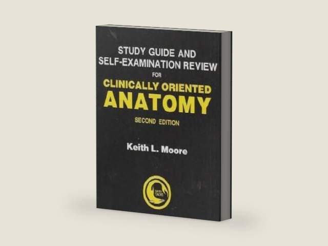 Study Guide Self-Examination Review for Clinically Oriented Anatomy by Keith L. Moore