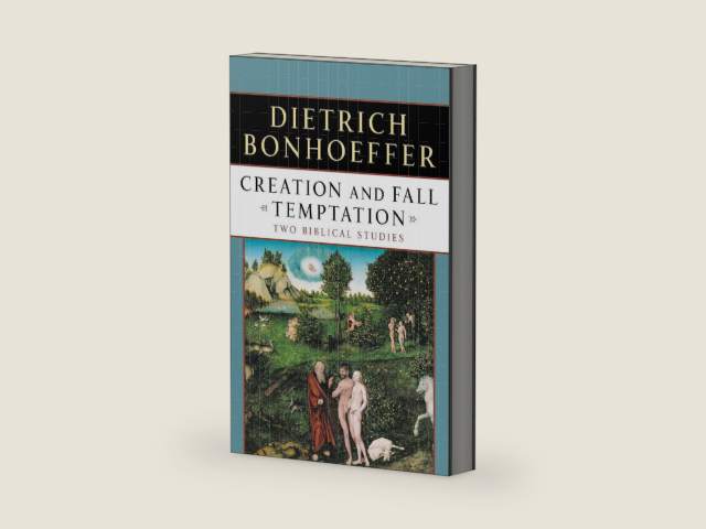 Creation and Fall Temptation: Two Biblical Studies by Dietrich Bonhoeffer