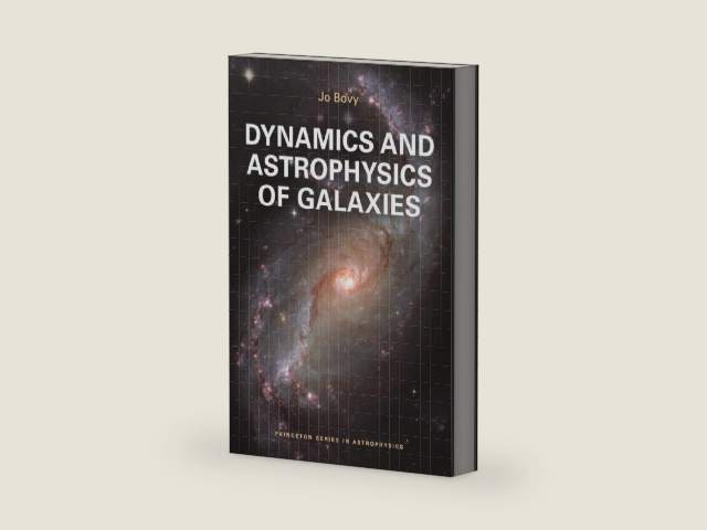 Dynamics and Astrophysics of Galaxies (Princeton Series in Astrophysics) by Jo Bovy