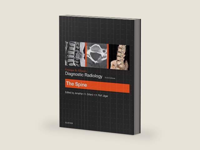Grainger & Allison’s Diagnostic Radiology: The Spine by Jonathan H Gillard BSc MA MD FRCR FRCP MBA