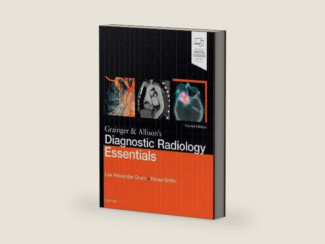 Grainger & Allison's Diagnostic Radiology Essentials: Expert Consult: Online and Print by Lee A. Grant MB ChB BA(Oxon) MRCS FRCR