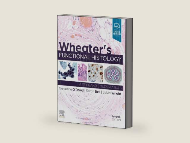 Wheater's Functional Histology by Geraldine O'Dowd BSc (Hons) MBChB (Hons) FRCPath