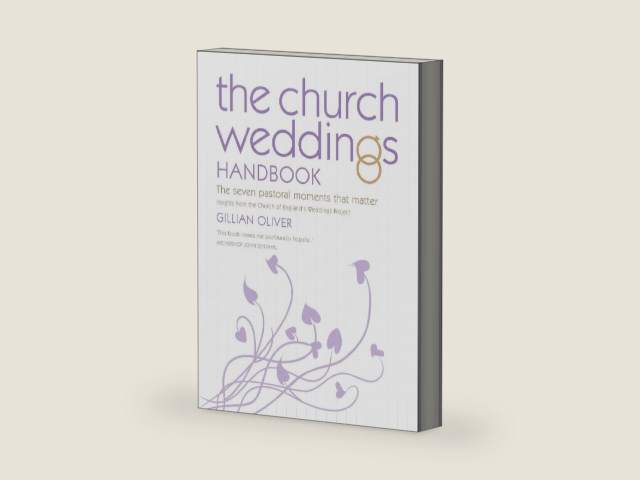 The Church Weddings Handbook: The Seven Pastoral Moments that Matter by Gillian Oliver