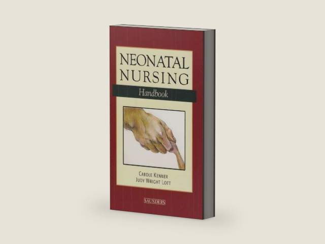 Neonatal Nursing Handbook by Carole Kenner DNS RNC-NIC FAAN