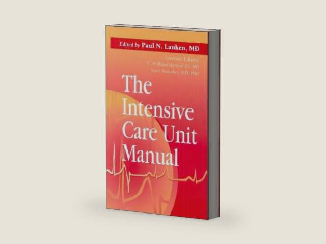 The Intensive Care Unit Manual by Paul N. Lanken MD
