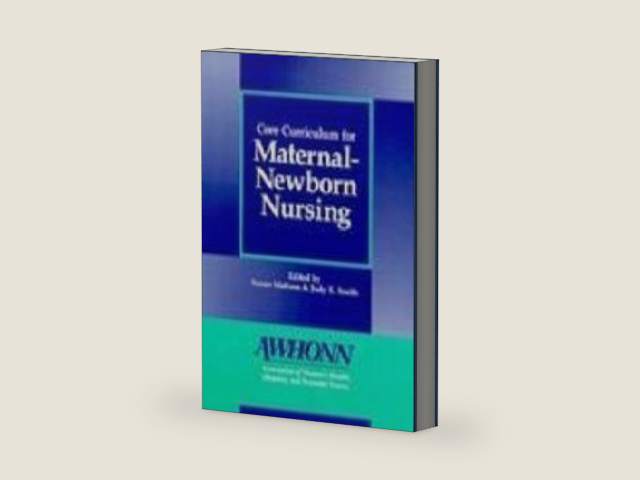 Core Curriculum for Maternal-Newborn Nursing by Susan Mattson