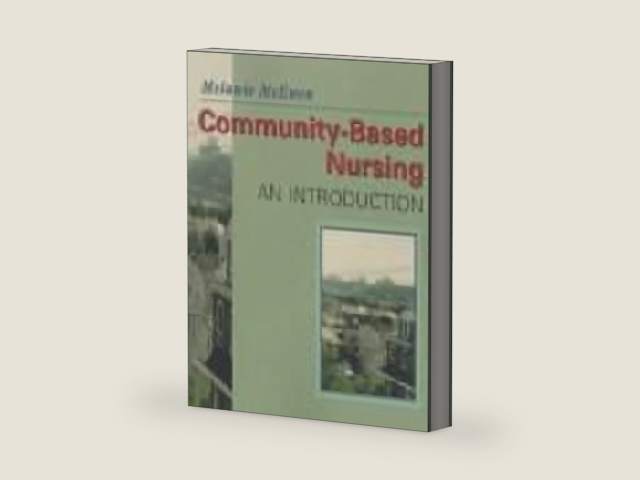 Community Based Nursing: An Introduction by Melanie McEwen PhD RN CNE ANEF FAAN