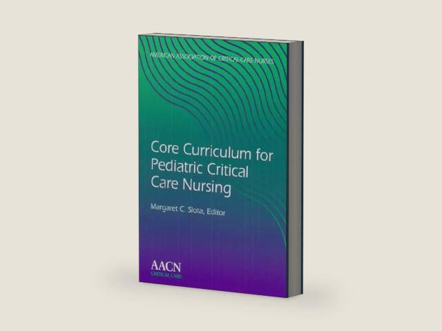 Core Curriculum for Pediatric Critical Care Nursing by American Association of Critical-Care Nurses (AACN)