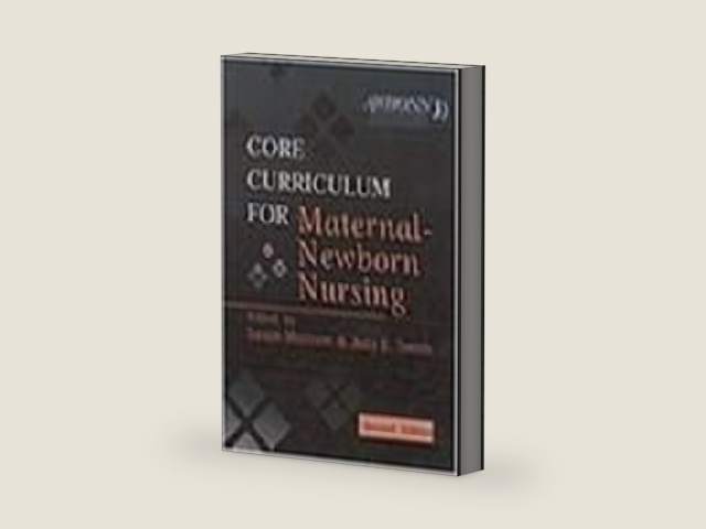 Core Curriculum for Maternal-Newborn Nursing by AWHONN