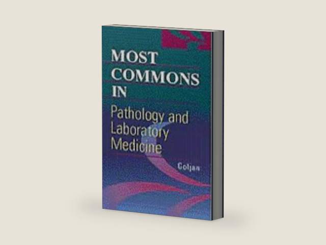 Most Commons in Pathology and Laboratory Medicine by Edward F. Goljan MD