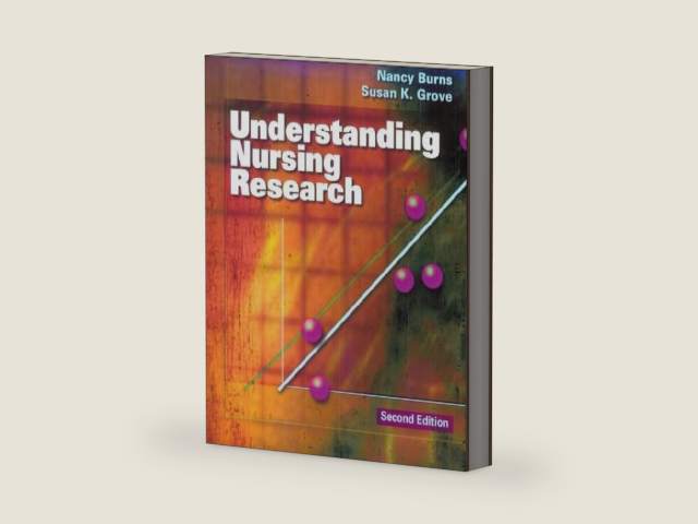 Understanding Nursing Research: Building an Evidence-Based Practice by Nancy Burns PhD RN FCN FAAN