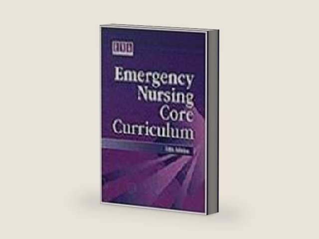 Emergency Nursing Core Curriculum by Emergency Nurses Association (ENA)