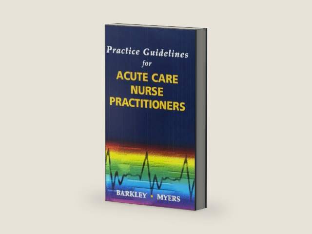 Practice Guidelines for Acute Care Nurse Practitioners by Charlene M. Myers