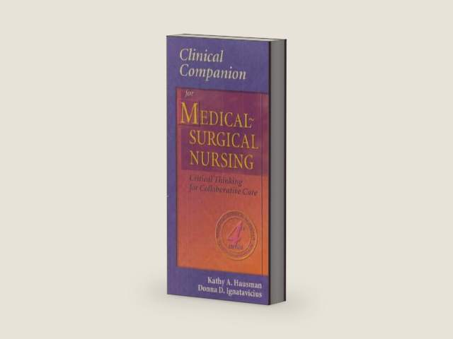 Clinical Companion to Medical-Surgical Nursing by Donna D. Ignatavicius MS RN ANEF