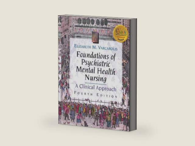 Foundations of Psychiatric Mental Health Nursing: A Clinical Approach by Elizabeth M. Varcarolis RN MA