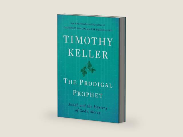 The Prodigal Prophet: Jonah and the Mystery of God's Mercy by Timothy Keller