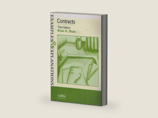 Contracts: Examples and Explanations by Brian A. Blum