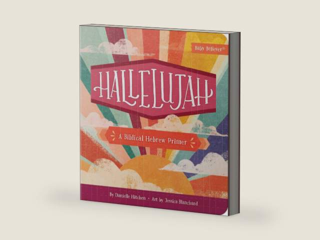 Hallelujah: A Biblical Hebrew Primer (Baby Believer) by Danielle Hitchen
