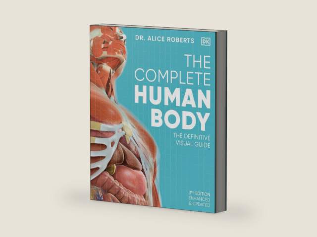 The Complete Human Body: The Definitive Visual Guide (DK Human Body Guides) by Dr. Alice Roberts