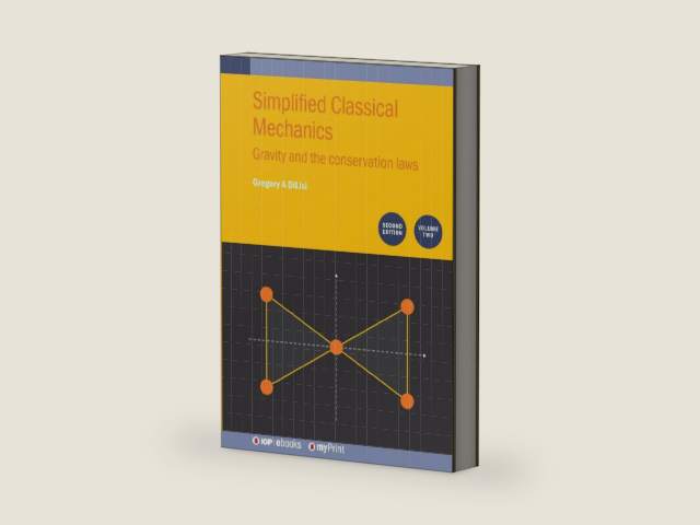 Simplified Classical Mechanics, Volume 2 (Second Edition): Gravity and the conservation laws by Gregory a Dilisi
