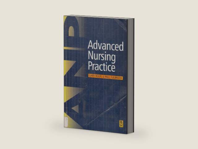 Advance Nursing Practice by Paul Fulbrook RGN MSc BSc(Hons) PGDE DPSN ENB 100