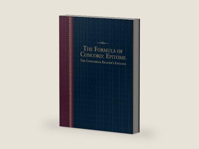 The Formula of Concord: Epitome by Concordia Publishing House